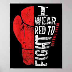I Wear Red To Fight Heart Disease Awareness Chd Na Poster