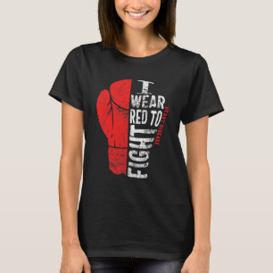 I Wear Red To Fight Heart Disease Awareness Chd Na T-Shirt