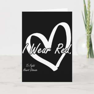 I Wear Red To Fight Heart Disease National Red Day Card