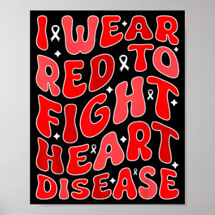 I Wear Red To Fight Heart Disease Warrior Supporte Poster