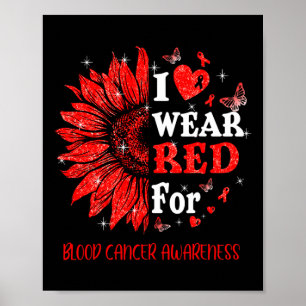 I wear Red Twinkle Heart Sunflower Blood Cancer Aw Poster