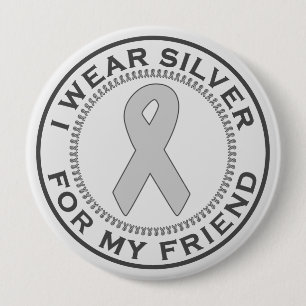 I Wear Silver For My Friend 10 Cm Round Badge