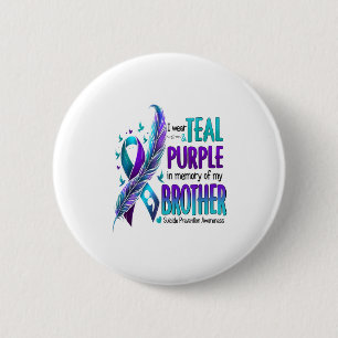 I Wear Teal & Purple For My Brother Suicide Pr 6 Cm Round Badge