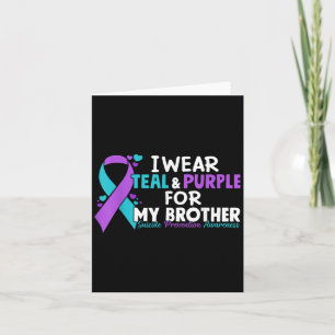 I Wear Teal & Purple For My Brother Suicide Pr Card