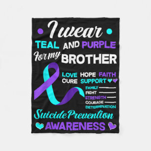 I Wear Teal &amp; Purple For My Brother Suicide Pr Fleece Blanket