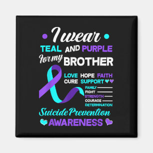 I Wear Teal &amp; Purple For My Brother Suicide Pr Magnet