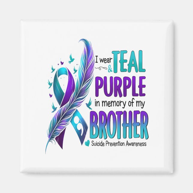 I Wear Teal &amp; Purple For My Brother Suicide Pr Magnet (Front)