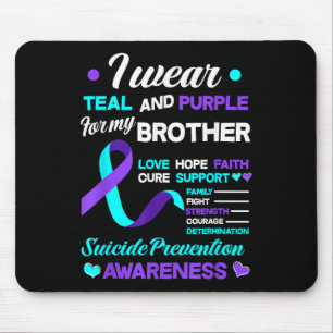 I Wear Teal & Purple For My Brother Suicide Pr Mouse Pad