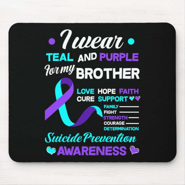 I Wear Teal &amp; Purple For My Brother Suicide Pr Mouse Pad (Front)