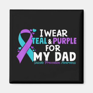 I Wear Teal & Purple For My Dad Suicide Preven Magnet