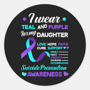 I Wear Teal &amp; Purple For My Daughter Suicide P Classic Round Sticker