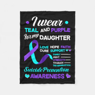 I Wear Teal & Purple For My Daughter Suicide P Fleece Blanket
