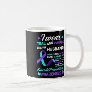 I Wear Teal & Purple For My Husband Suicide Pr Coffee Mug