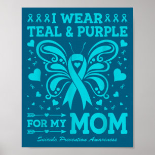 I Wear Teal &amp; Purple For My Mom  Poster