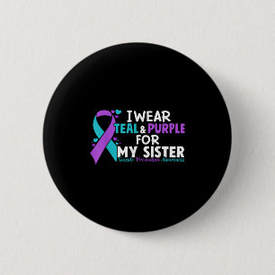 I Wear Teal & Purple For My Sister Suicide Pre 6 Cm Round Badge