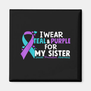 I Wear Teal & Purple For My Sister Suicide Pre Magnet