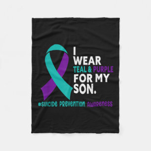 I Wear Teal & Purple For My Son Suicide Preven Fleece Blanket