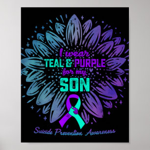 I Wear Teal & Purple For My Son Suicide Preven Poster