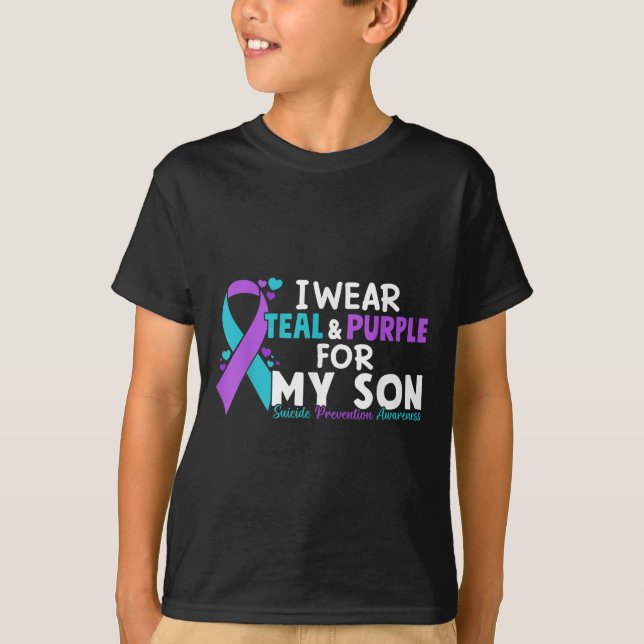 I Wear Teal &amp; Purple For My Son Suicide Preven T-Shirt (Front)