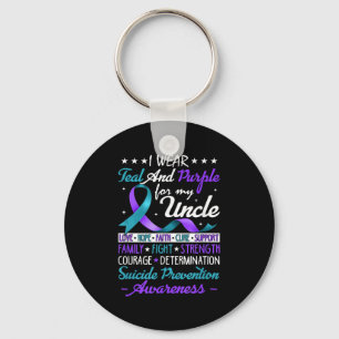 I Wear Teal &amp; Purple For My Uncle Suicide Prev Key Ring