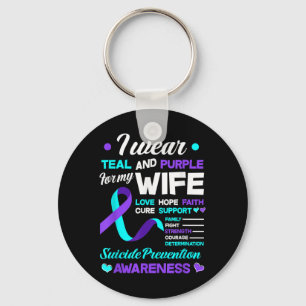 I Wear Teal & Purple For My Wife Suicide Preve Key Ring