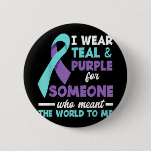 I Wear Teal & Purple For Someone I Love Suicid 6 Cm Round Badge