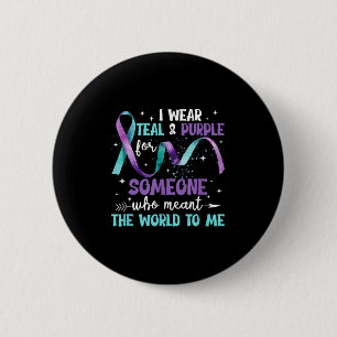 I Wear Teal & Purple For Someone I Love Suicid 6 Cm Round Badge