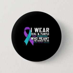 I Wear Teal &amp; Purple For Someone I Love Suicid 6 Cm Round Badge