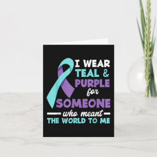 I Wear Teal & Purple For Someone I Love Suicid Card