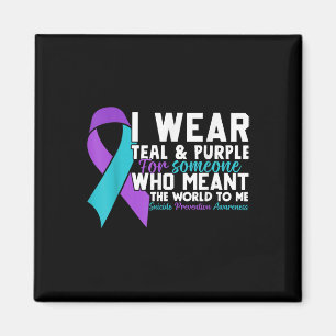 I Wear Teal & Purple For Someone I Love Suicid Magnet