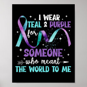 I Wear Teal & Purple For Someone I Love Suicid Poster