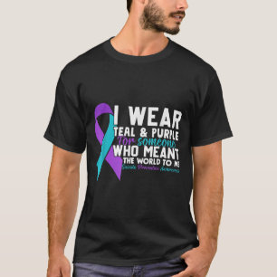 I Wear Teal & Purple For Someone I Love Suicid T-Shirt
