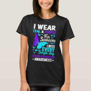 I Wear Teal & Purple For Someone I Miss Suicid T-Shirt