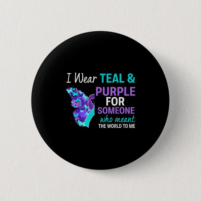 I Wear Teal &amp; Purple For Someone Suicide Aware 6 Cm Round Badge (Front)