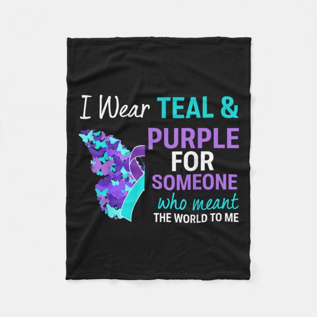 I Wear Teal &amp; Purple For Someone Suicide Aware Fleece Blanket (Front)