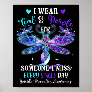 I Wear Teal &amp; Purple For Someone Suicide Aware Poster