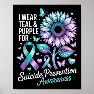 I Wear Teal & Purple For Suicide Prevention Aw Poster
