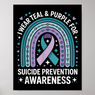 I Wear Teal & Purple For Suicide Prevention Aw Poster