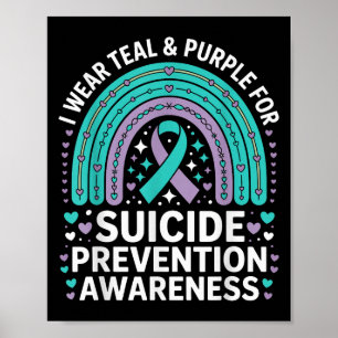I Wear Teal &amp; Purple For Suicide Prevention Aw Poster