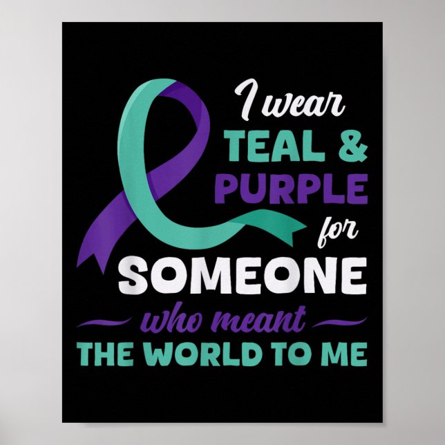I Wear Teal &amp; Purple For Suicide Prevention Aw Poster (Front)