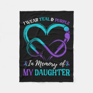I Wear Teal &amp; Purple In Memory Of My Daughter  Fleece Blanket