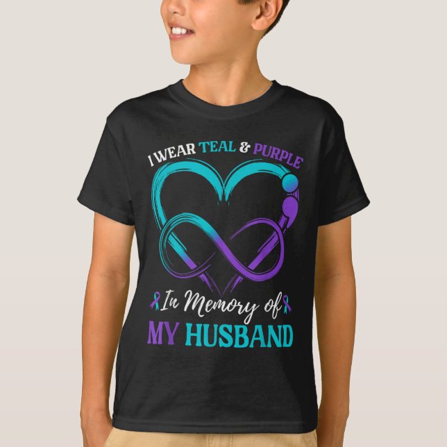 I Wear Teal &amp; Purple In Memory Of My Husband  T-Shirt (Front)