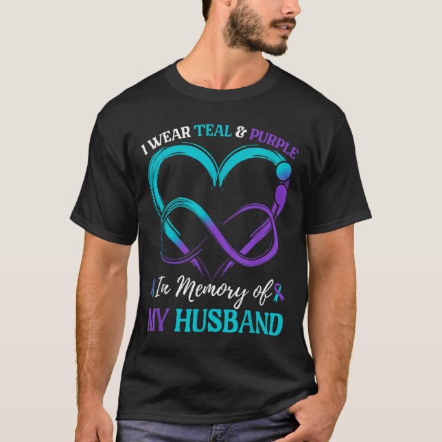 I Wear Teal &amp; Purple In Memory Of My Husband  T-Shirt (Front)