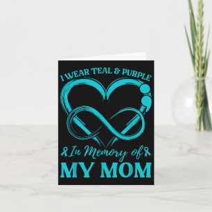 I Wear Teal &amp; Purple In Memory Of My Mum  Card