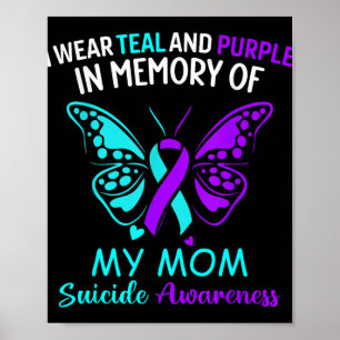 I Wear Teal & Purple In Memory Of My Mum Suici Poster