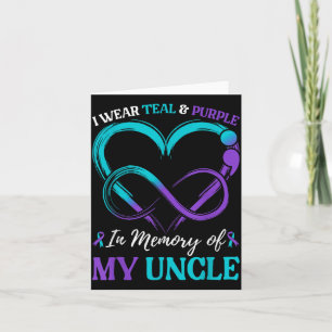 I Wear Teal &amp; Purple In Memory Of My Uncle  Card
