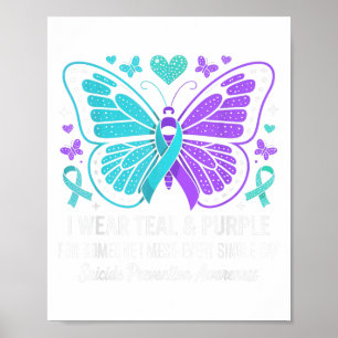 I Wear Teal &amp; Purple Suicide Prevention Awaren Poster