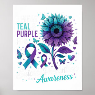 I Wear Teal &amp; Purple Suicide Prevention Awaren Poster