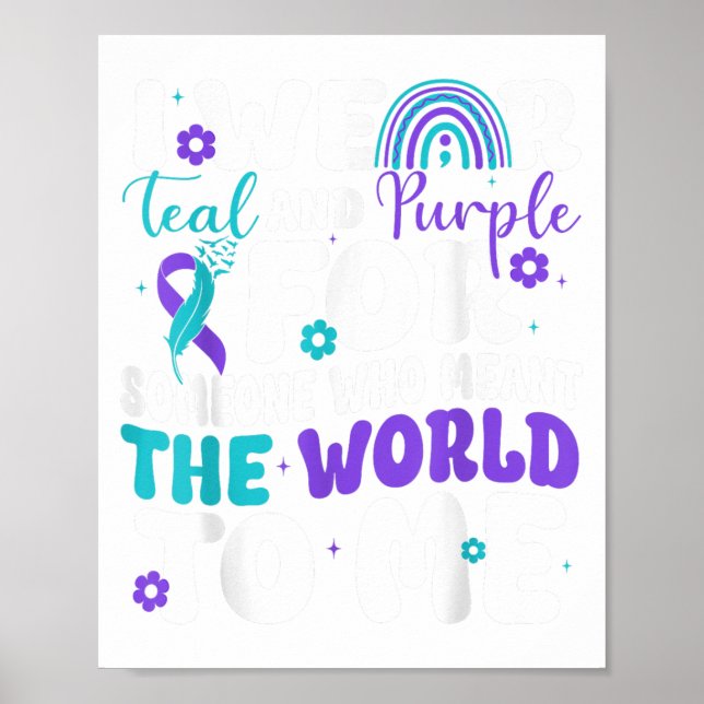 I Wear Teal &amp; Purple Suicide Prevention Awaren Poster (Front)