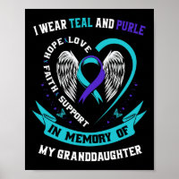 I Wear Teal And Purple For Granddaughter Suicide A